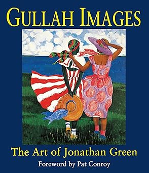 gullah images the art of jonathan green 1st edition jonathan green ,pat conroy 1570031452, 978-1570031458