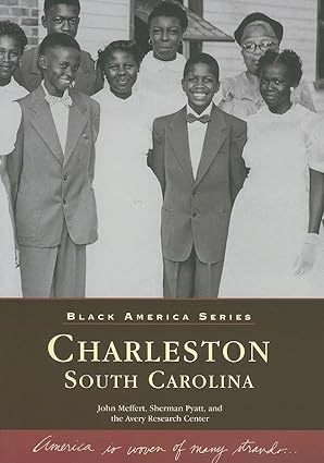 charleston south carolina 1st edition john meffert ,sherman pyatt ,avery research center 0738505838,