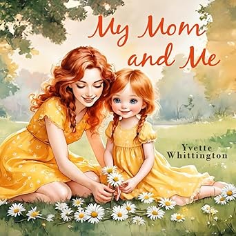 my mom and me 1st edition yvette whittington 1954058950, 978-1954058958