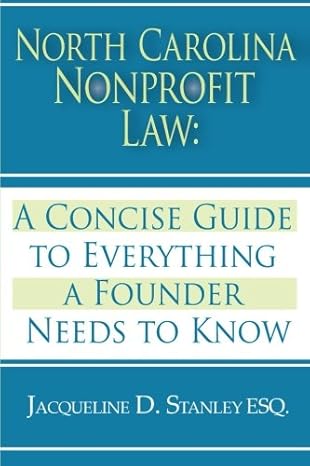 north carolina nonprofit law a concise guide to everything a founder needs to know 1st edition jacqueline