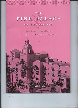 pink palace the royal hawaiian hotel a sheraton hotel in hawaii 1st edition stan cohen 0933126824,