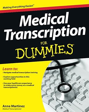 medical transcription for dummies 1st edition anne martinez 1118343077, 978-1118343074