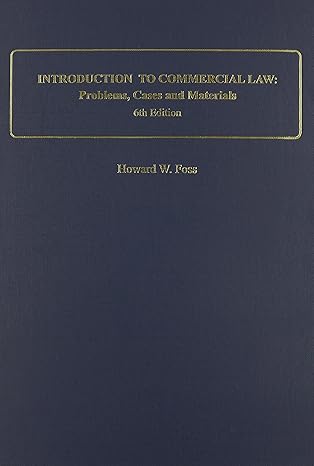 introduction to commercial law problems cases and materials 1st edition howard w foss 083771804x,