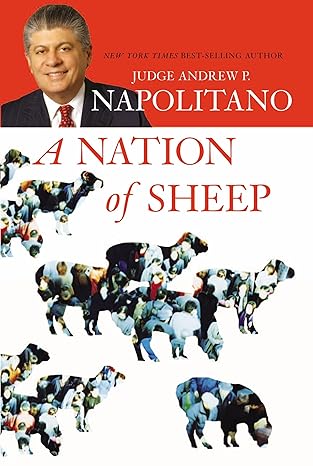 a nation of sheep 1st edition andrew p napolitano 1595550976, 978-1595550972