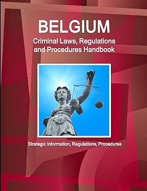 belgium criminal laws regulations and procedures handbook strategic information regulations procedures 1st