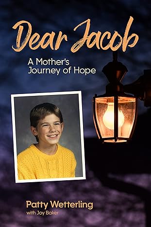 dear jacob a mothers journey of hope 1st edition patty wetterling ,joy baker 1681342693, 978-1681342696