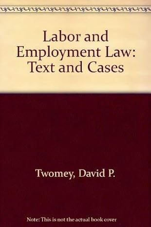 labor and employment law text and cases 1st edition david p twomey 0538801034, 978-0538801034