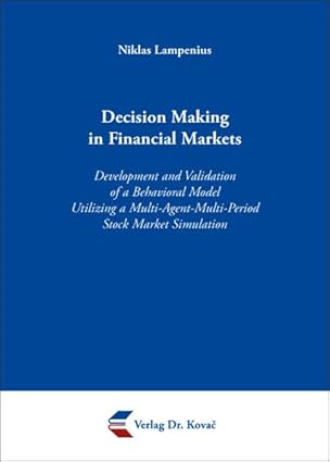decision making in financial markets development and validation of a behavioral model utilizing a multi agent