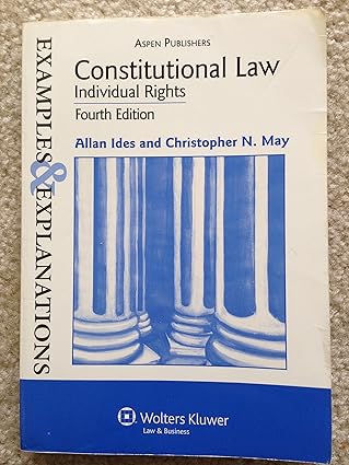 constitutional law individual rights 1st edition allan ides ,christopher n may 0735562105, 978-0735562103