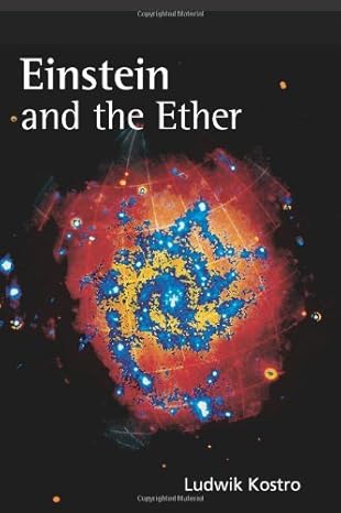 einstein and the ether 1st edition ludwik kostro 0968368948, 978-0968368947