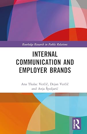 internal communication and employer brands 1st edition ana tkalac vera ia ,dejan vera ia ,anja a poljaria