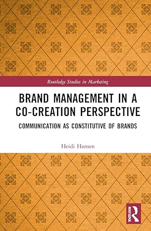 brand management in a co creation perspective 1st edition heidi hansen 0367504898, 978-0367504892