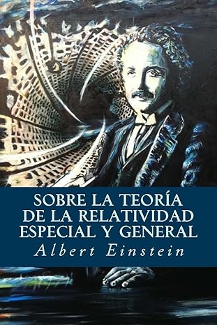sobre la teora a de la relatividad especial y general 1st edition albert einstein 1535217243, 978-1535217248