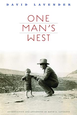 one mans west 1st edition david lavender ,david g lavender 080326030x, 978-0803260306