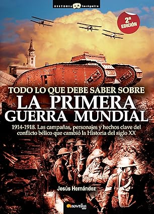 todo lo que debe saber sobre la 1a guerra mundial 1st edition jes hernez 8497634837, 978-8497634830