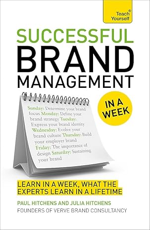 successful brand management in a week a teach yourself guide 1st edition paul hitchens ,julia hitchens
