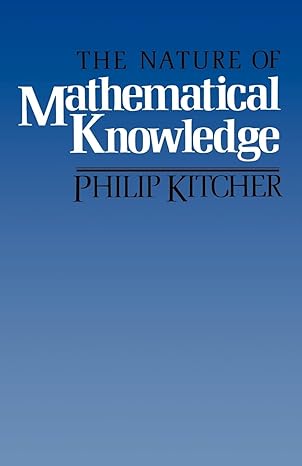 the nature of mathematical knowledge 1st edition philip kitcher 0195035410, 978-0195035414