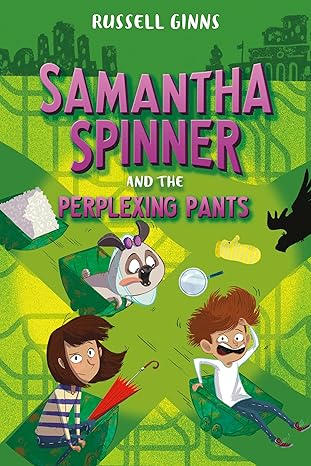 samantha spinner and the perplexing pants 1st edition russell ginns 1984849239, 978-1984849236