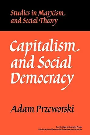 capitalism and social democracy 1st edition adam przeworski 0521336562, 978-0521336567