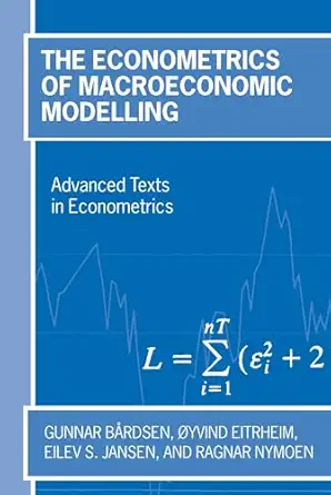 the econometrics of macroeconomic modelling 1st edition gunnar bardsen ,oyvind eitrheimeilev s jansenragnar