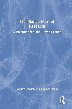 qualitative market research a practitioners and buyers guide 1st edition wendy gordon ,roy langmaid