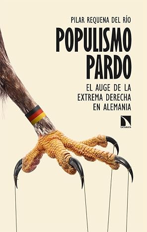 populismo pardo el auge de la extrema derecha en alemania 1st edition pilar requena del ra o 8410672723,