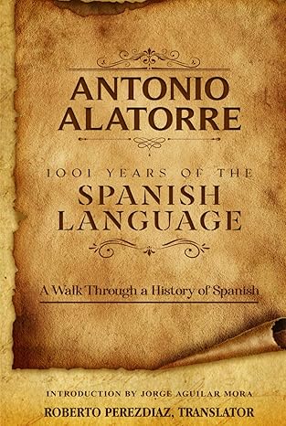 1001 years of the spanish language 1st edition antonio alatorre ,roberto perezdiaz 1964516153, 978-1964516158
