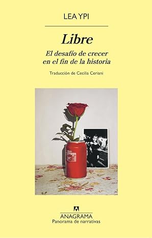 libre el desafa o de crecer en el fin de la historia 1st edition lea ypi ,cecilia ceriani 8433904965,