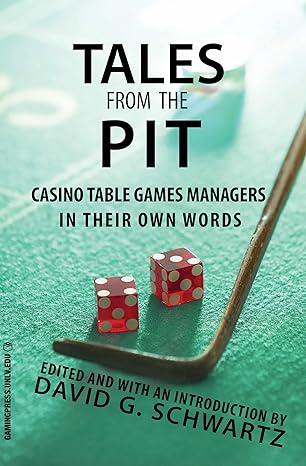 tales from the pit casino table games managers in their own words 1st edition david g schwartz 1939546095,
