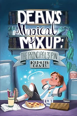 deans magical mix up the principals pin 1st edition kathleen davis ,david adrian 1736113275, 978-1736113271