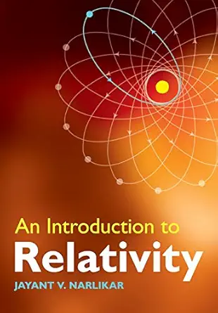 an introduction to relativity 1st edition jayant v narlikar 0521735610, 978-0521735612
