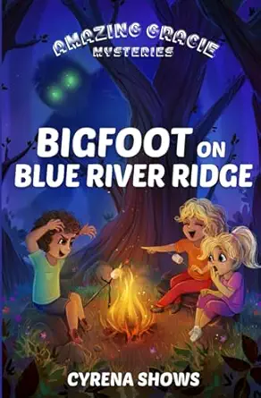 bigfoot on blue river ridge 1st edition cyrena shows ,anastasia yatsunenko 195289817x, 978-1952898174