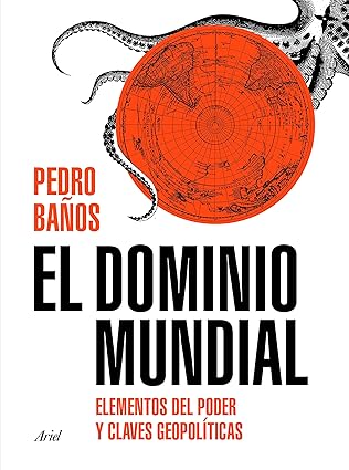 el dominio mundial elementos del poder y claves geopola ticas 1st edition pedro baa os 843442925x,