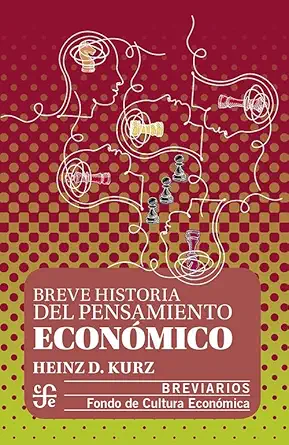 breve historia del pensamiento econa mico 1st edition heinz d kurz 6071674581, 978-6071674586