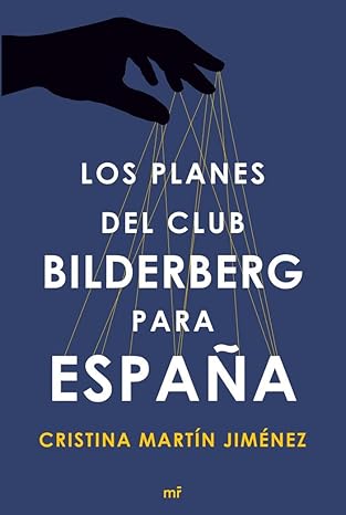 los planes del club bilderberg para espaa a 1st edition cristina marta n jima c nez 8499984967, 978-8499984964