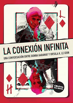 la conexia n infinita una conversacia n entre donna haraway y ursula k le guin 1st edition donna haraway