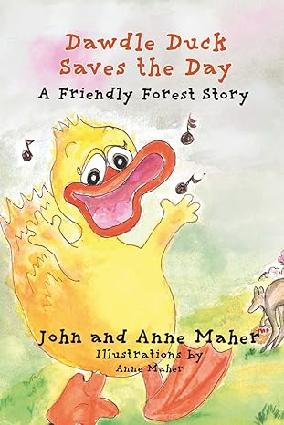 dawdle duck saves the day a friendly forest story 1st edition john and anne maher 064597806x, 978-0645978063