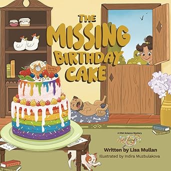 the missing birthday cake 1st edition lisa mullan ,indira muzbulakova 1914581008, 978-1914581007