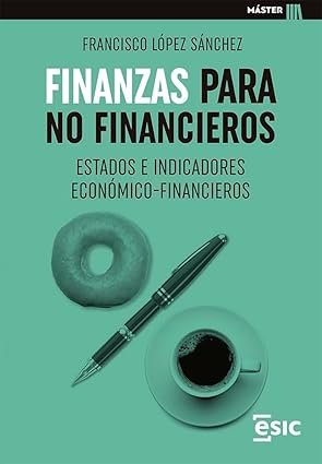 finanzas para no financieros estados e indicadores econa mico financieros 1st edition francisco la pez sa