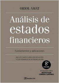 ana lisis de estados financieros fundamentos y aplicaciones 8a edicia n 1st edition oriol amat 8496612961,