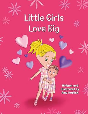little girls love big 1st edition amy doslich 1961459051, 978-1961459052