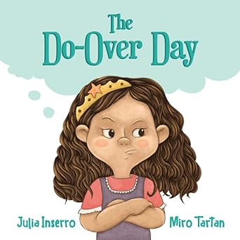 the do over day a childrens book about surviving the worst day ever 1st edition julia inserro ,miro tartan