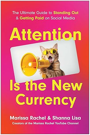 attention is the new currency the ultimate guide to standing out and getting paid on social media 1st edition