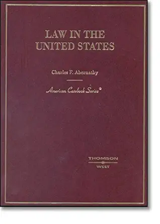 law in the united states 1st edition charles abernathy 0314152237, 978-0314152237