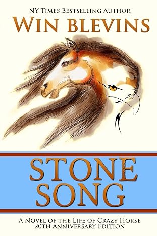 stone song a novel of the life of crazy horse 1st edition win blevins 0692680683, 978-0692680681