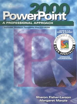 a professional approach series powerpoint 2000 levels 1 and 2 core and expert 1st edition sharon anne fisher