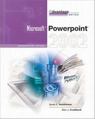 the advantage series powerpoint 2002 introductory 1st edition sarah hutchinson clifford ,glen coulthard