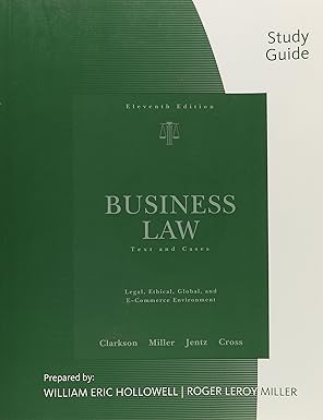 study guide for clarkson/jentz/cross/millera s business law text and cases 11th 1st edition roger leroy