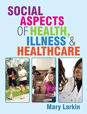social aspects of health illness and healthcare 1st edition larkin 0335236626, 978-0335236626