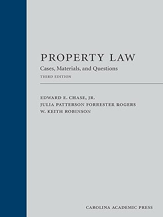 property law cases materials and questions 1st edition edward chase ,julia rogers ,w robinson 1531014666,